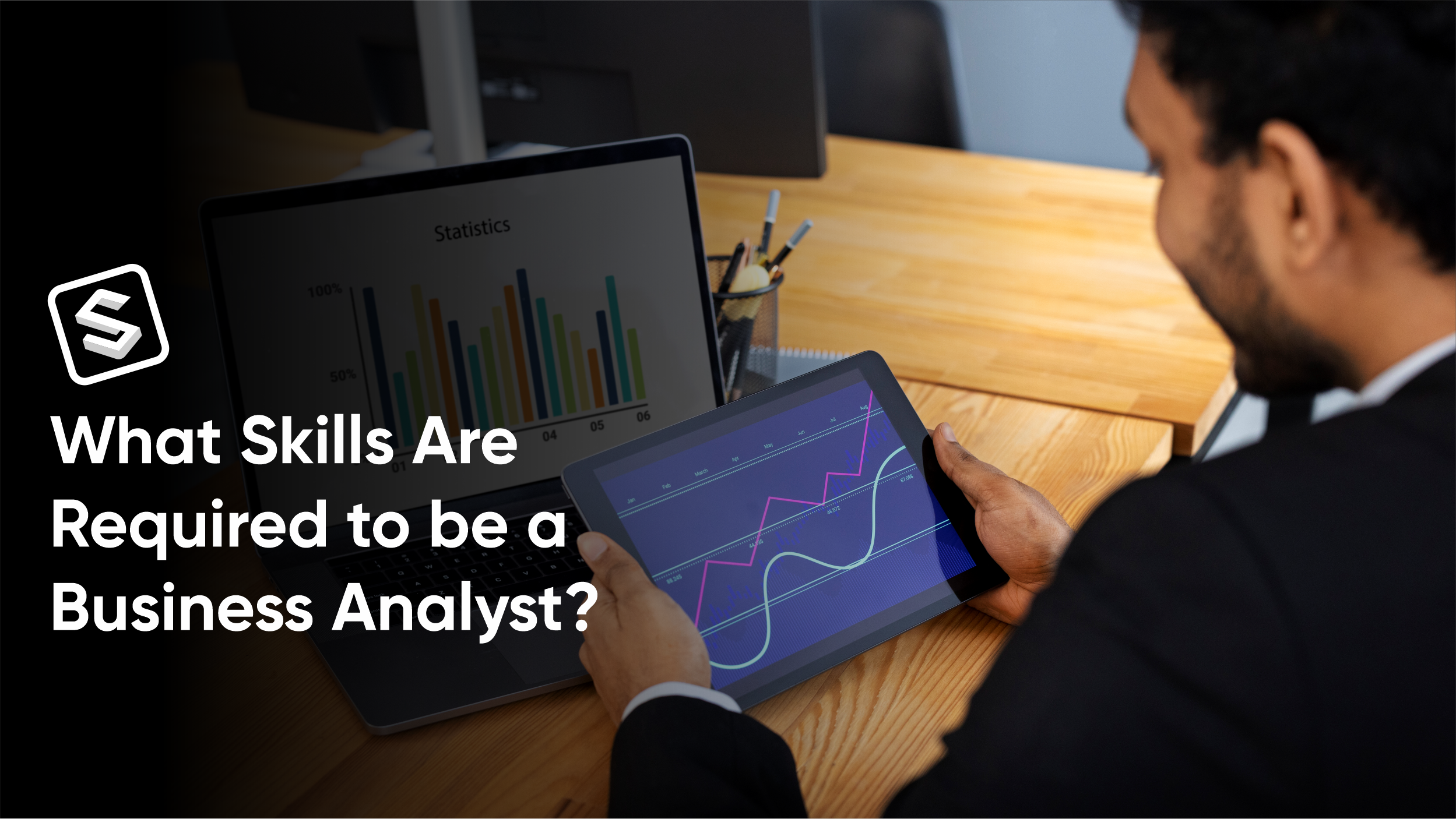 What Skills Are Required to Be a Business Analyst?